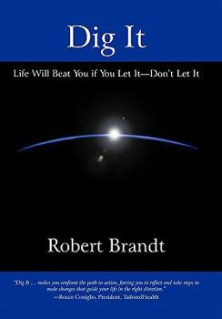 Paperback Dig It: Life Will Beat You if You Let It-Don't Let It Book