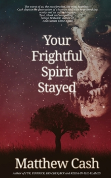 Paperback Your Frightful Spirit Stayed Book