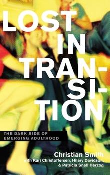 Hardcover Lost in Transition: The Dark Side of Emerging Adulthood Book