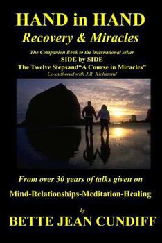 Paperback Hand in Hand - Recovery & Miracles: Companion Book to Side by Side the Twelve STeps and A Course in Miracles. Book