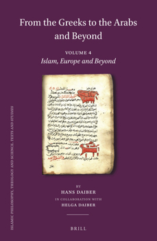 From the Greeks to the Arabs and Beyond: Islam, Europe and Beyond: A. Islam and the Middle Ages. B. Manuscripts, a Basis of Knowledge and Science, C. ... 1145)