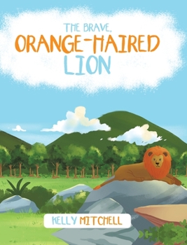 Hardcover The Brave Orange-Haired Lion Book