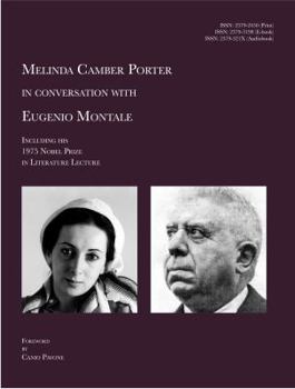 Hardcover Melinda Camber Porter In Conversation With Eugenio Montale: Milan, Italy Nobel Prize in Literature, Vol 1, No 1 Book