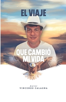 EL VIAJE QUE CAMBIO MI VIDA (Spanish Edition)