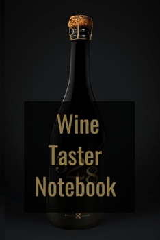 Paperback Wine Taster Notebook: Weekly & Monthly Planner to Increase Productivity, Time Management and Achieve Your Goals Book