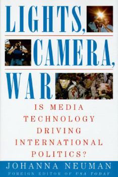 Hardcover Lights, Camera, War: Is Media Technology Driving International Politics Book