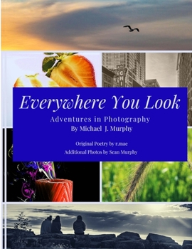 Paperback Everywhere You Look: Adventures in Photography Book