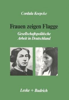 Frauen Zeigen Flagge: Gesellschaftspolitische Arbeit in Deutschland