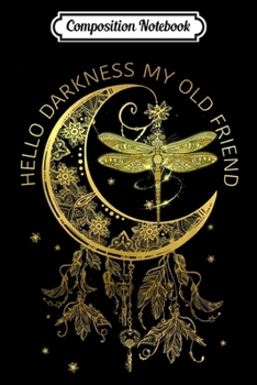 Composition Notebook: Hello Darkness My Old Friend Dragonfly Hippie Journal/Notebook Blank Lined Ruled 6x9 100 Pages