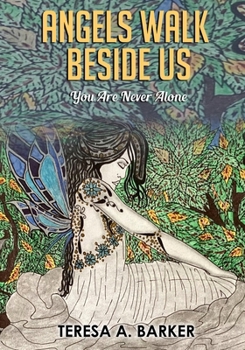 Paperback Angels Walk Beside Us: You Are Never Alone Book