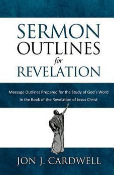 Paperback Sermon Outlines for Revelation: Message Outlines for the Book of Revelation Book