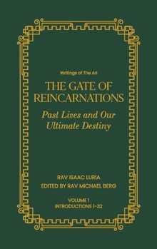 Gate of Reincarnations - Volume 1: Past Lives and Our Ultimate Destiny (Writings of the Ari)