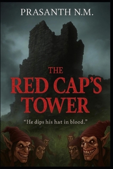 The Red Cap’s Tower: “He dips his hat in blood.”