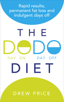Paperback The Dodo Diet: Rapid Results, Permanent Fat Loss and Indulgent Days Off Book