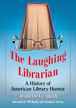 Paperback The Laughing Librarian: A History of American Library Humor Book