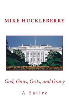 Paperback God, Guns, Grits, and Gravy: A Satire Book