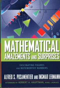 Paperback Mathematical Amazements and Surprises: Fascinating Figures and Noteworthy Numbers Book