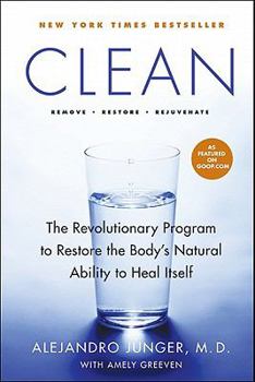 Hardcover Clean: The Revolutionary Program to Restore the Body's Natural Ability to Heal Itself Book