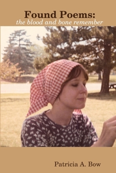 Paperback Found Poems: the blood and bone remember Book