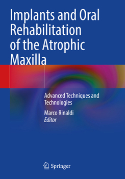 Paperback Implants and Oral Rehabilitation of the Atrophic Maxilla: Advanced Techniques and Technologies Book