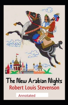 Paperback The New Arabian Nights -Collection of Short Stories- Stevenson's Collections-Annotated Book