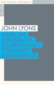 Paperback Dateline Jerusalem: Journalism's Toughest Assignment Book