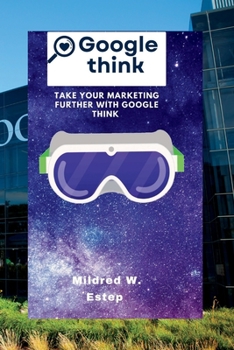 Paperback Google think: Take your marketing further with Google think Book