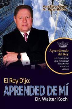 Paperback El Rey Dijo: Aprended De Mí [Spanish] Book