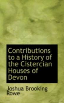 Contributions to a History of the Cistercian Houses of Devon