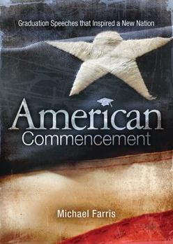 Paperback American Commencement: Graduation Speeches That Inspired a New Nation Book