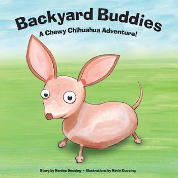 Paperback Backyard Buddies: A Chewy Chihuahua Adventure Book