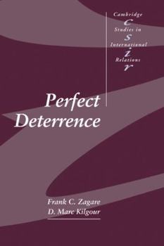 Perfect Deterrence (Cambridge Studies in International Relations) - Book  of the Cambridge Studies in International Relations