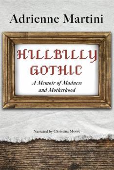 Audio CD Hillbilly Gothic:A Memoir of Madness and Motherhood [CD] (Audiobook) Book