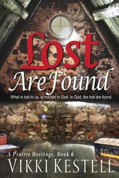 Paperback Lost Are Found (A Prairie Heritage, Book 6) Book