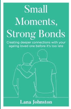 Paperback Small Moments, Strong Bonds Book