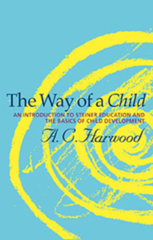 Paperback The Way of a Child: An Introduction to Steiner Education and the Basics of Child Development Book