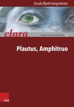 Paperback Plautus, Amphitruo: Clara. Kurze Lateinische Texte [German] Book