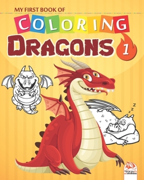 My first book of coloring – Dragons 1: Coloring Book For Children - 25 Drawings - Volume 1 (Dragonscolor)