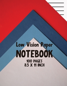 Low Vision Paper Notebook: Bold Black thick Lines  - 1/2 Inch lines spacing - 8.5" x 11" - 102 pages - for Visually Impaired or Legally Blind People