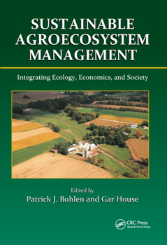 Paperback Sustainable Agroecosystem Management: Integrating Ecology, Economics, and Society Book