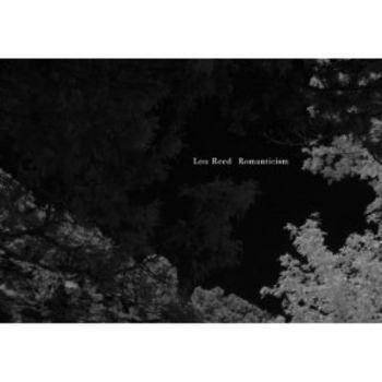 Lou Reed: Romanticism: Romanticism