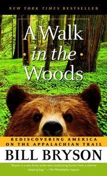 A Walk in the Woods: Rediscovering America on the Appalachian Trail - Book #2 of the Bill Bryson and Stephen Katz