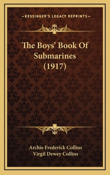 Hardcover The Boys' Book Of Submarines (1917) Book