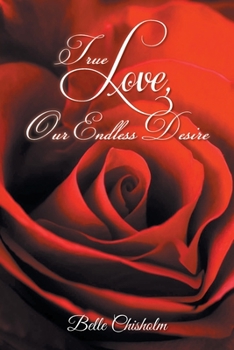 Paperback True Love, Our Endless Desire Book