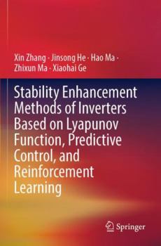 Paperback Stability Enhancement Methods of Inverters Based on Lyapunov Function, Predictive Control, and Reinforcement Learning Book