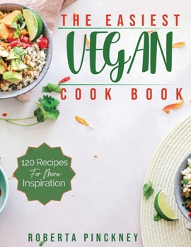 Paperback The Easiest Vegan Cookbook: 120 recipes for more inspiration Book