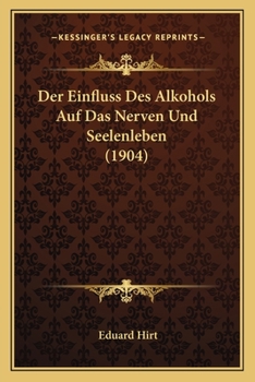 Paperback Der Einfluss Des Alkohols Auf Das Nerven Und Seelenleben (1904) [German] Book