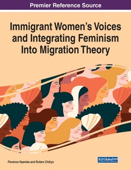 Paperback Immigrant Women's Voices and Integrating Feminism Into Migration Theory Book