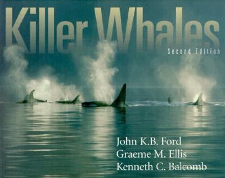Paperback Killer Whales: The Natural History and Genealogy of Orcinus Orca in British Columbia and Washington State Book