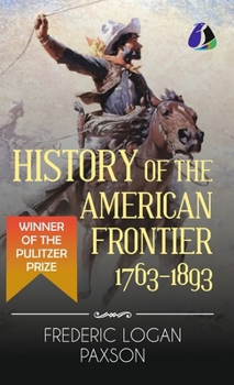 Hardcover History of the American Frontier - 1763-1893 (Hardcover Library Edition) Book